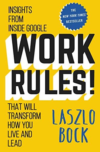 Cover of Work Rules!: Insights from Inside Google That Will Transform How You Live and Lead by Laszlo Bock