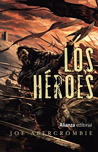 Cover of Los héroes: Una historia en el mundo de La primera ley by Joe Abercrombie