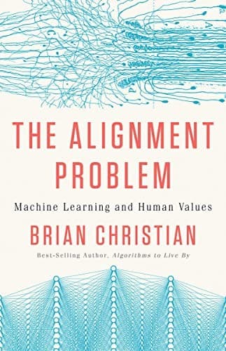 Cover of The Alignment Problem: Machine Learning and Human Values by Brian Christian