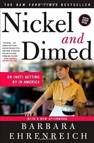 Cover of Nickel and Dimed: On (Not) Getting by in America by Barbara Ehrenreich
