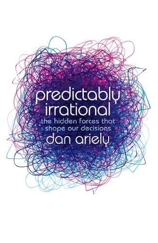 Cover of Predictably Irrational: The Hidden Forces That Shape Our Decisions by Dan Ariely