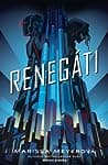 Cover of Renegáti by Marissa Meyer