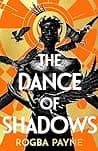 Cover of The Dance of Shadows by Rogba Payne