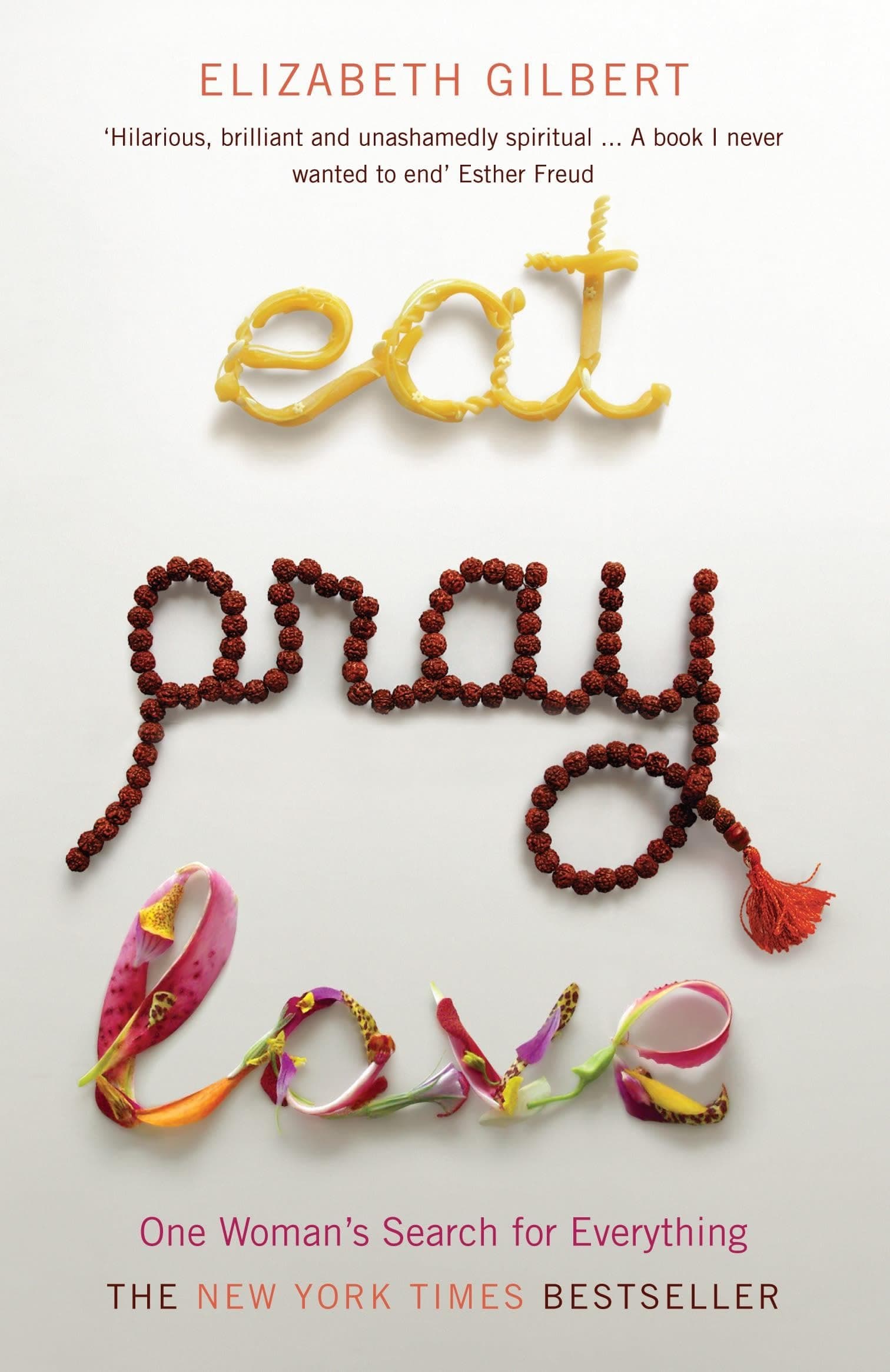 Cover of Eat, Pray, Love: One Woman's Search for Everything Across Italy, India and Indonesia by Elizabeth Gilbert