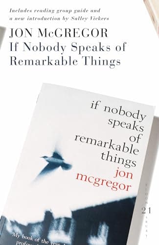 Cover of If Nobody Speaks of Remarkable Things by Jon McGregor