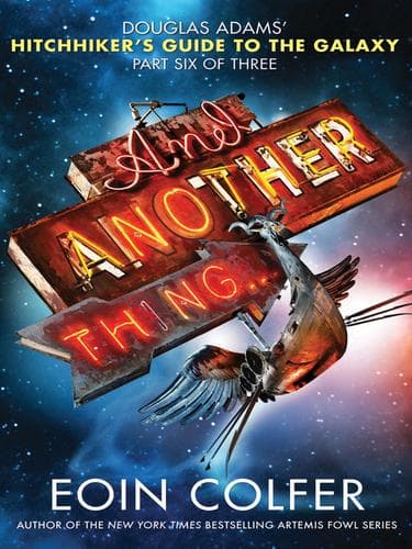Cover of And Another Thing... by Eoin Colfer