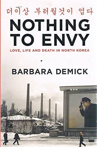Cover of Nothing to Envy: Love, Life and Death in North Korea by Barbara Demick