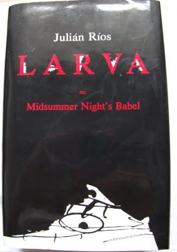 Cover of Larva: A Midsummer Night's Babel by Julián Ríos