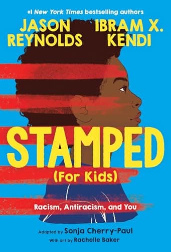 Cover of Stamped (For Kids): Racism, Antiracism, and You by Ibram X. Kendi
