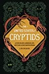 Cover of The United States of Cryptids by J.W. Ocker