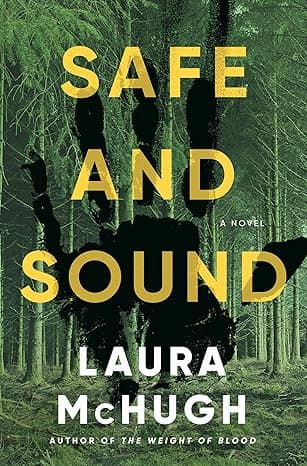 Cover of Safe and Sound by Laura McHugh