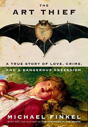 Cover of The Art Thief: A True Story of Love, Crime, and a Dangerous Obsession by Michael Finkel