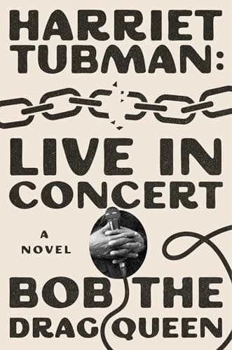 Cover of Harriet Tubman: Live in Concert by Bob the Drag Queen