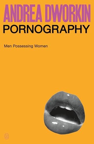 Cover of Pornography: Men Possessing Women by Andrea Dworkin