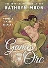 Cover of Games with the Orc by Kathryn Moon