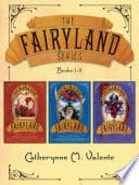 Cover of The Fairyland Series by Catherynne M. Valente