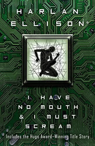 Cover of I Have No Mouth and I Must Scream by Harlan Ellison