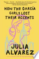 Cover of How the García Girls Lost Their Accents by Julia Alvarez
