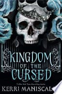 Cover of Kingdom of the Cursed by Kerri Maniscalco