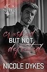 Cover of Crushed But Not Defeated by Nicole Dykes
