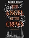 Cover of The Angel of the Crows by Katherine Addison