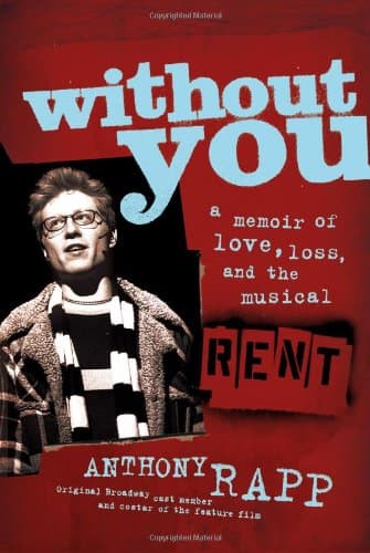Cover of Without You: A Memoir of Love, Loss, and the Musical Rent by Anthony Rapp