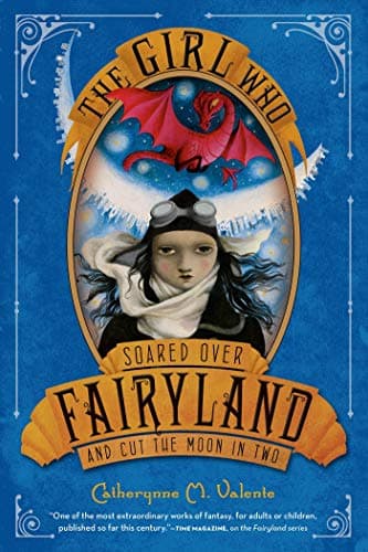 Cover of The Girl Who Soared Over Fairyland and Cut the Moon in Two by Catherynne M. Valente