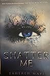 Cover of shatter me #1 by Tahereh Mafi