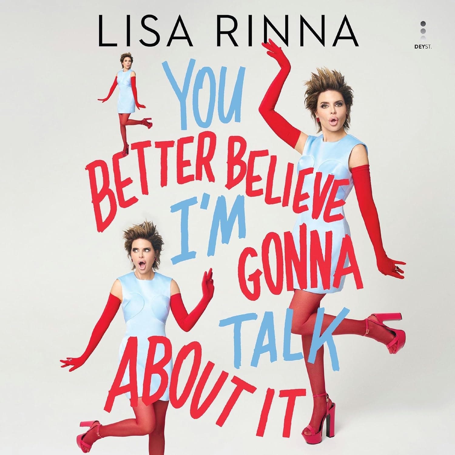 Cover of You Better Believe I'm Gonna Talk About It by Lisa Rinna