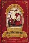 Cover of Tyttö joka purjehti Satumaan ympäri itse rakentamallaan laivalla by Catherynne M. Valente