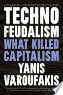 Cover of Technofeudalism: What Killed Capitalism by Yanis Varoufakis