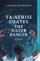 Cover of The Water Dancer by Ta-Nehisi Coates