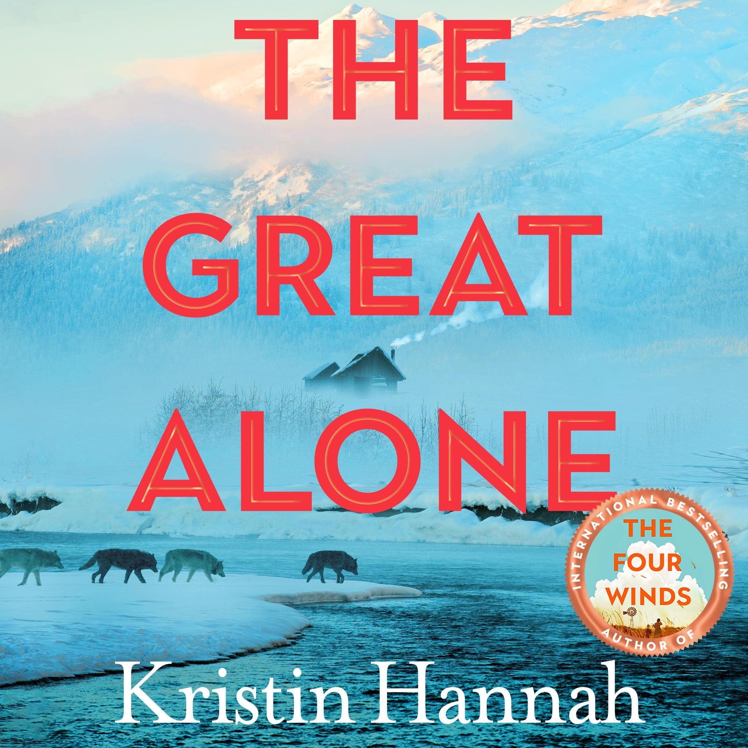 Cover of The Great Alone by Kristin Hannah