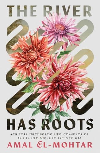 Cover of The River Has Roots by Amal El-Mohtar