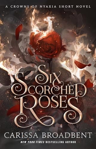 Cover of Six Scorched Roses by Carissa Broadbent