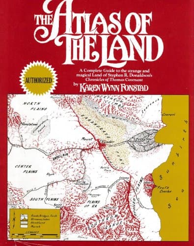 Cover of The Atlas of the Land: A Complete Guide to the Strange and Magical Land of Stephen R. Donaldson's Chronicles of Thomas Covenant by Karen Wynn Fonstad