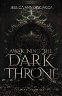 Cover of Awakening the Dark Throne by Jessica A Disciacca