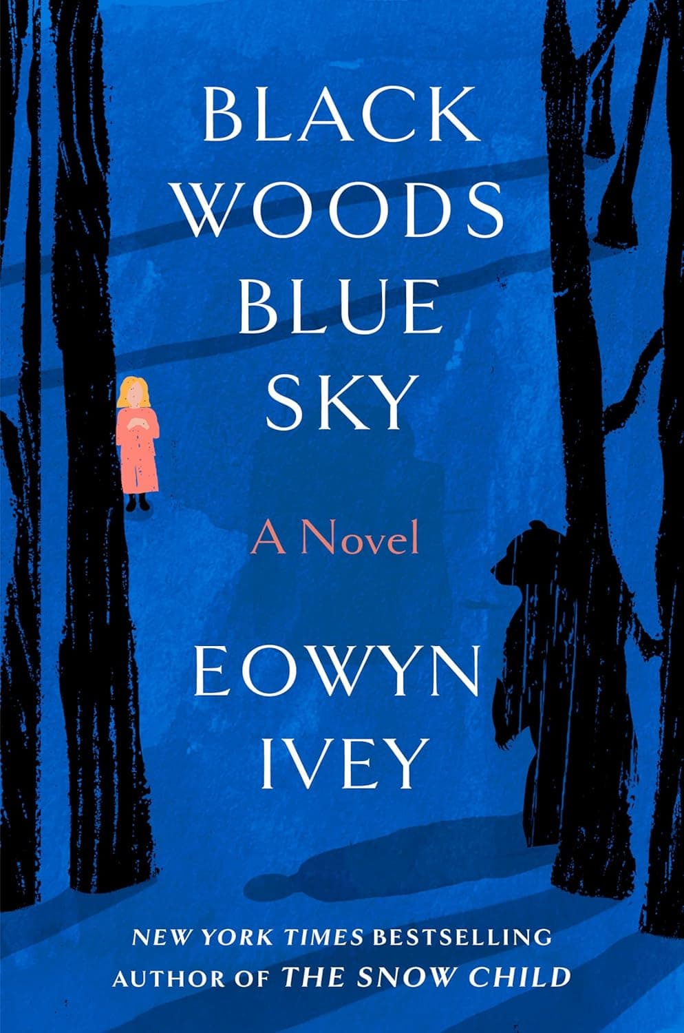 Cover of Black Woods, Blue Sky by Eowyn Ivey