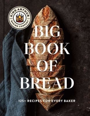 Cover of The King Arthur Baking Company Big Book of Bread: 125+ Recipes for Every Baker by King Arthur Baking Company