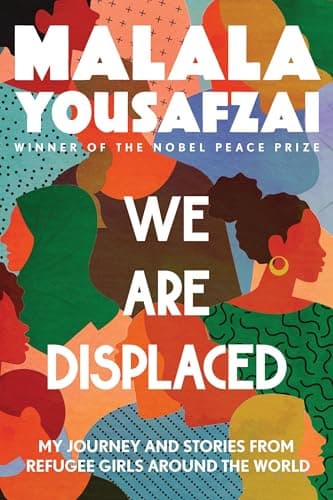 Cover of We Are Displaced: My Journey and Stories from Refugee Girls Around the World by Malala Yousafzai