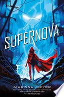 Cover of Supernova by Marissa Meyer