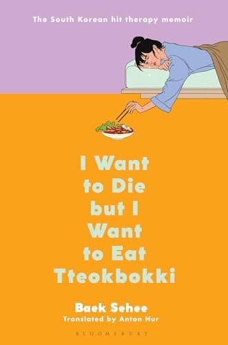 Cover of I Want to Die but I Want to Eat Tteokbokki by Baek Se-hee
