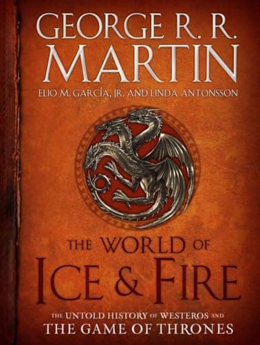 Cover of The World of Ice & Fire: The Untold History of Westeros and the Game of Thrones by George R.R. Martin