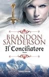Cover of Il Conciliatore by Brandon Sanderson