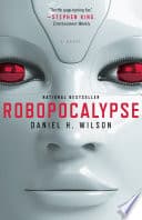 Cover of Robopocalypse by Daniel H. Wilson