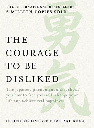 Cover of The Courage to be Disliked by Ichiro Kishimi