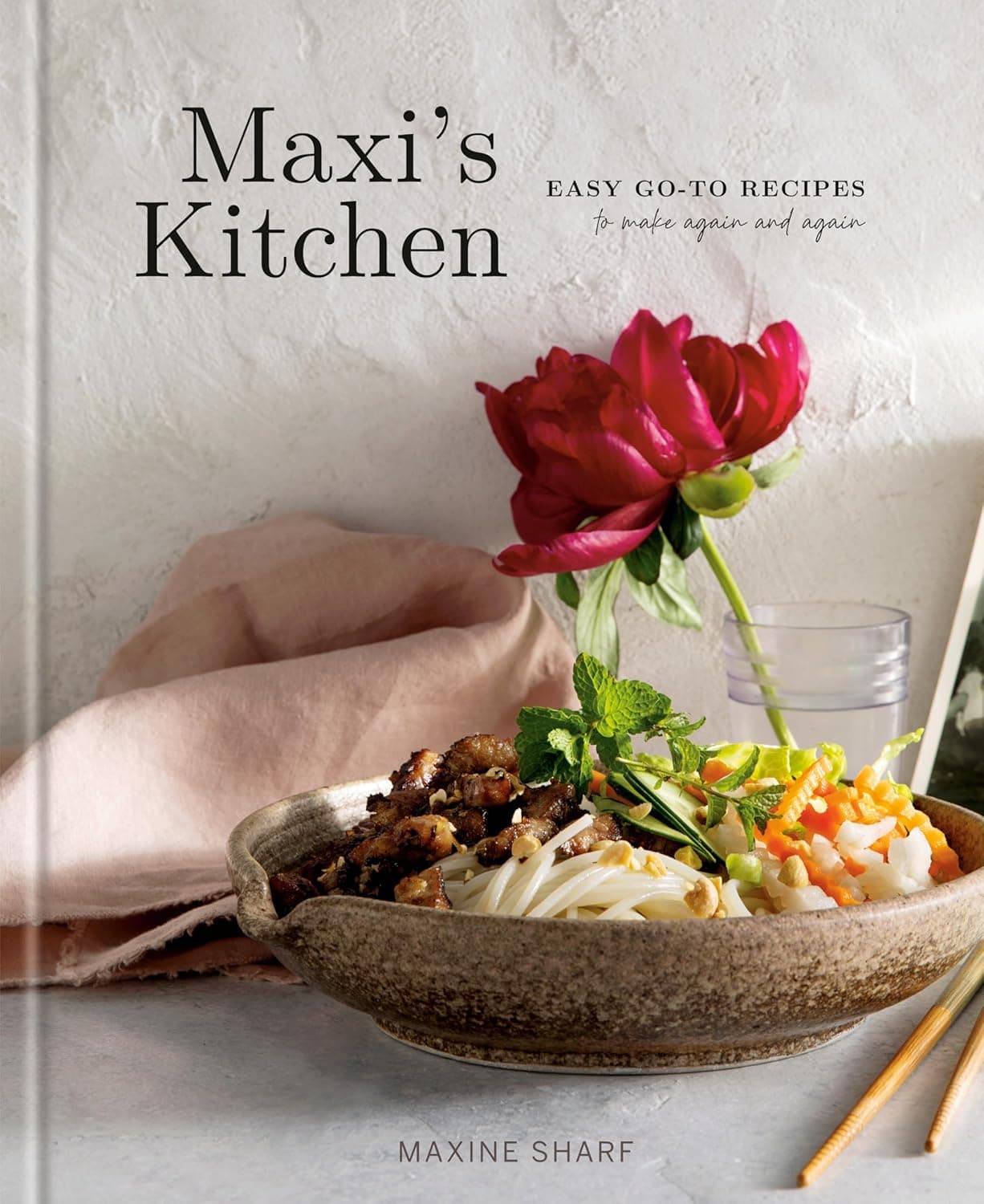 Cover of Maxi's Kitchen: Easy Go-To Recipes to Make Again and Again: A Cookbook by Maxine Sharf
