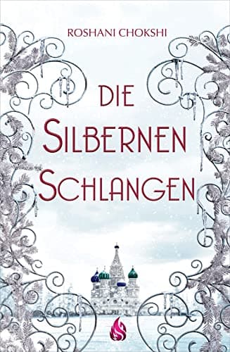 Cover of Die silbernen Schlangen by Roshani Chokshi