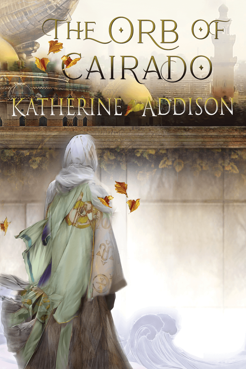 Cover of The Orb of Cairado by Katherine Addison