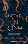 Cover of Matar un reino by Alexandra Christo